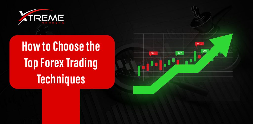 How to Choose the Top Forex Trading Techniques