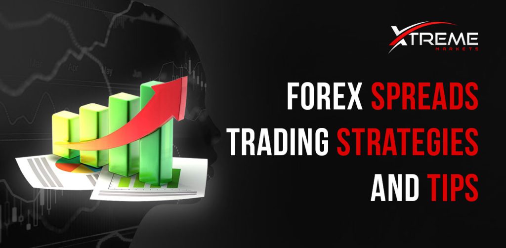 Forex Spreads Trading Strategies and Tips