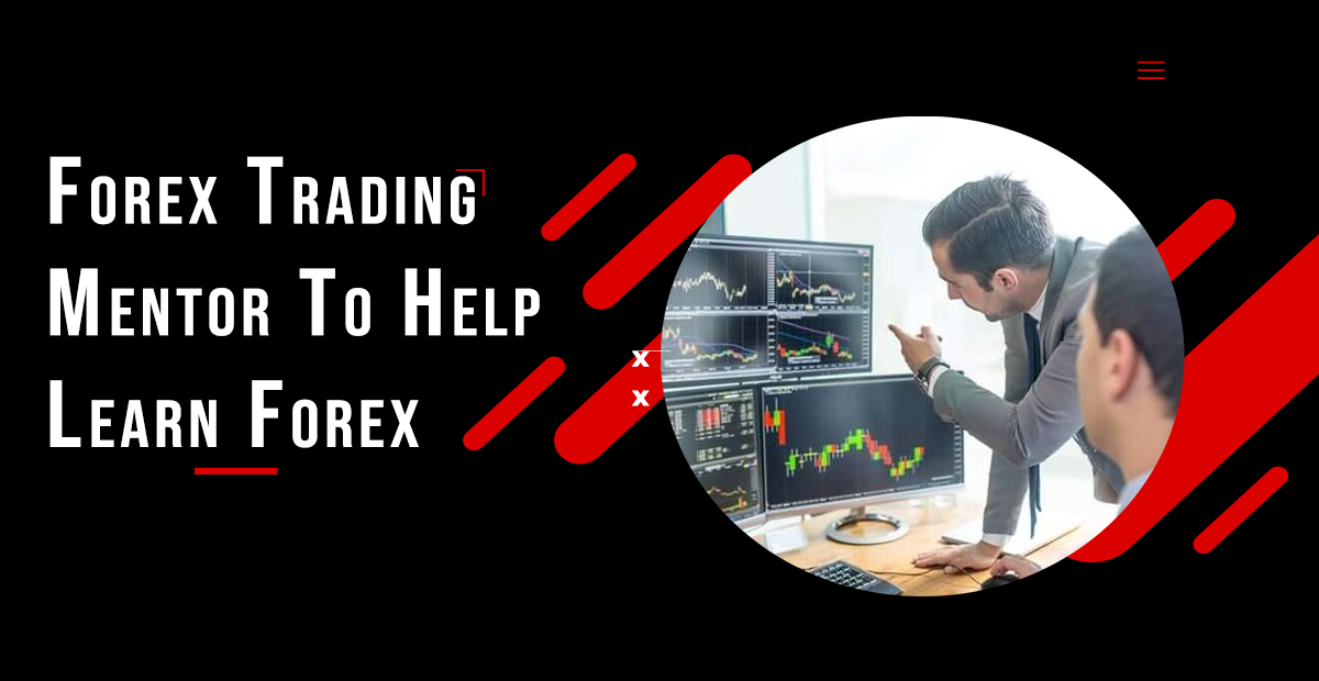 Forex Trading Mentor To Help Learn Forex