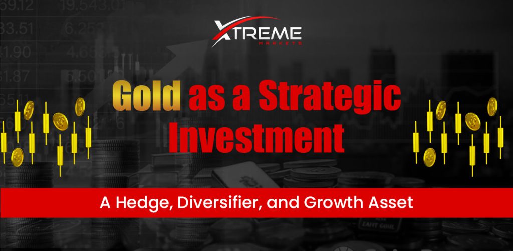 Gold as a Strategic Investment: A Hedge, Diversifier, and Growth Asset