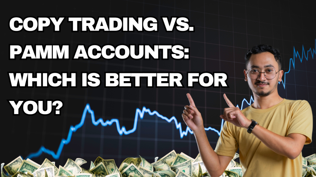 Copy Trading vs. PAMM Accounts