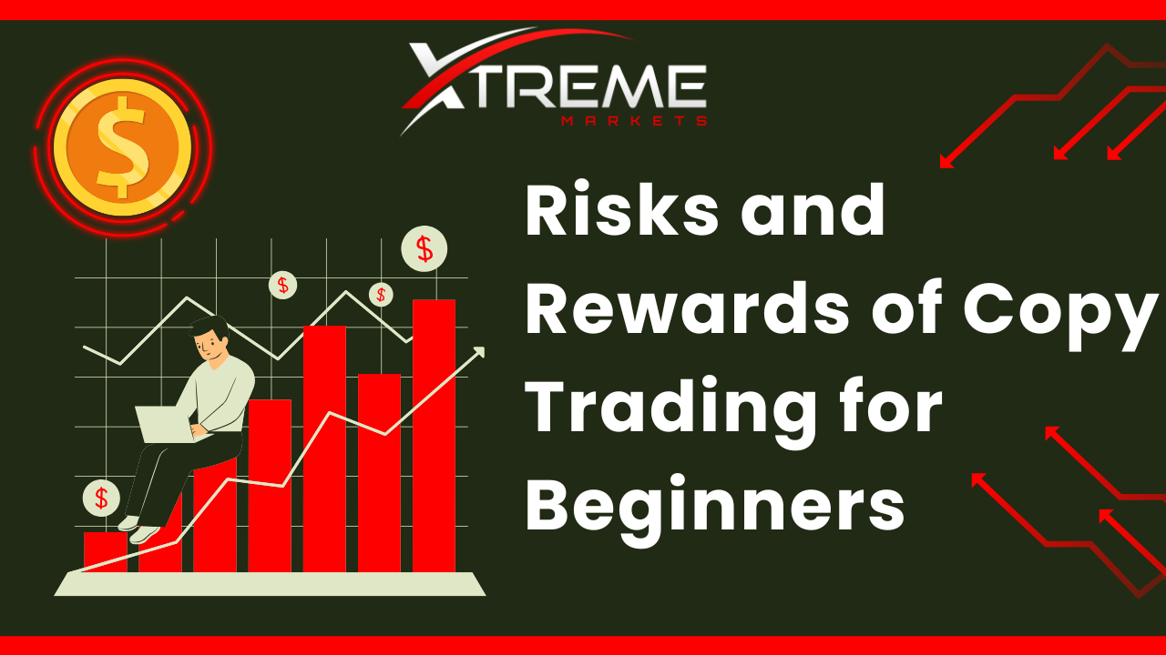 Risks and Rewards of Copy Trading