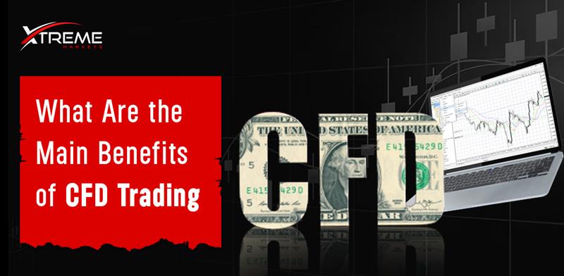What Are the Main Benefits of CFD Trading