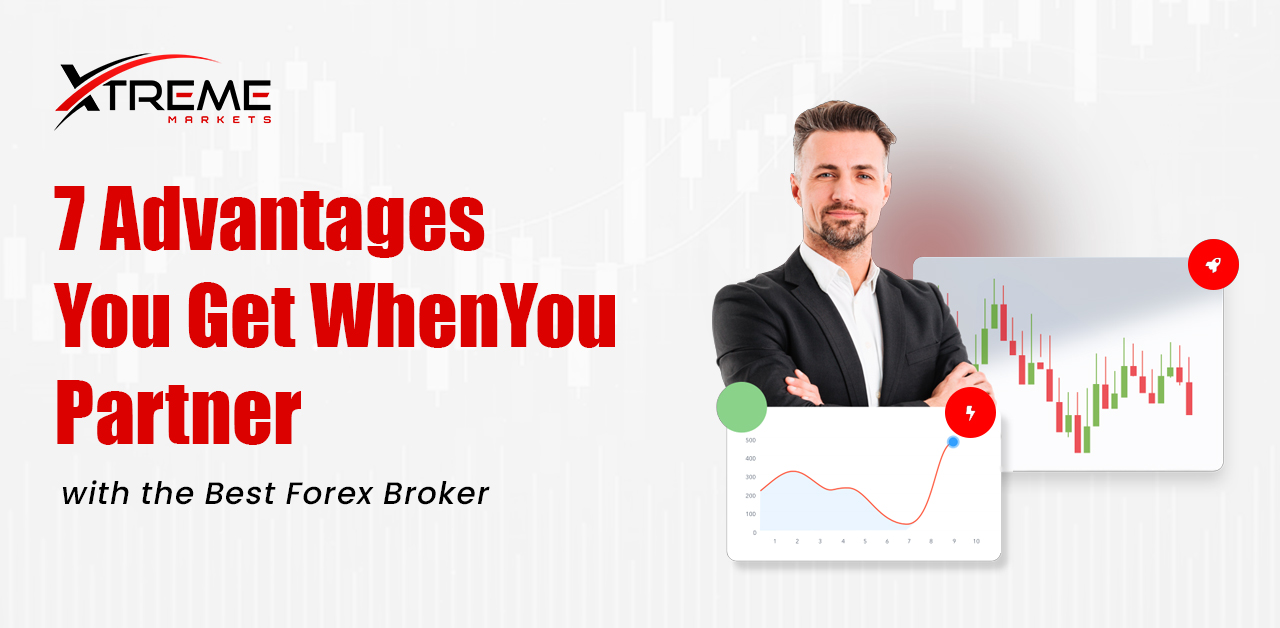 7 Advantages You Get When You Partner with Best Forex Broker