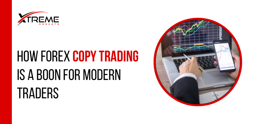 How Forex Copy Trading is a Boon for Modern Traders